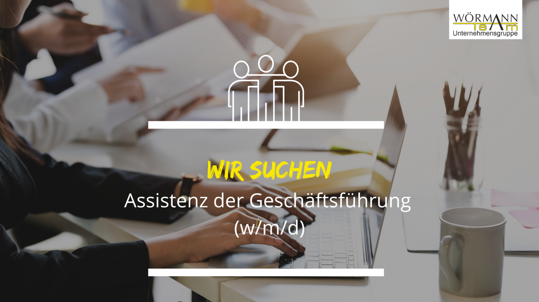 ASSISTENZ DER GESCHÄFTSFÜHRUNG (M/W/D) Wörmann Unternehmensgruppe